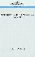 Napoleon and His Marshals, Volume 2