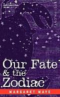 Our Fate & the Zodiac