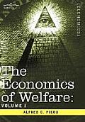 The Economics of Welfare: Volume I