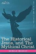 The Historical Jesus, and the Mythical Christ