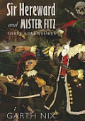 Sir Hereward and Mister Fitz: Three Adventures