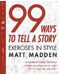 99 Ways to Tell a Story Exercises in Style