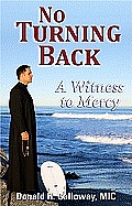 No Turning Back A Witness to Mercy from Runaway Teen to Marian Priest