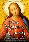 33 Days to Morning Glory A Do It Yourself Retreat in Preparation for Marian Consecration