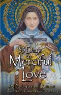 33 Days to Merciful Love A Do It Yourself Retreat in Preparation for Divine Mercy Consecration