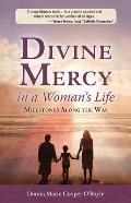 Divine Mercy in a Woman's Life: Milestones Along the Way