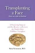 Transplanting a Face: Notes on a Life in Medicine