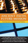 Ancient Faith Future Mission Fresh Expressions in the Sacramental Tradition