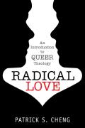 Radical Love An Introduction to Queer Theology