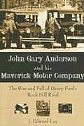 John Gary Anderson and his Maverick Motor Company: