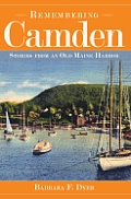 Remembering Camden Stories from an Old Maine Harbor