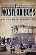 Monitor Boys The Crew of the Unions First Ironclad