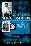 True Crime||||Tragedy in the North Woods