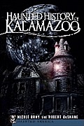 Haunted America||||Haunted History of Kalamazoo