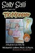 Sally Salli & the Case of the Tic Monster: A Book for Kids Who Tic