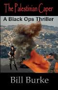 The Palestinian Caper: A Black Ops Thriller