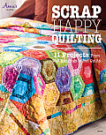 Scrap Happy Quilting Wall Hangings to Bed Size Quilts