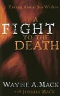 A Fight to the Death: Taking Aim at Sin Within
