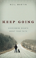 Keep Going: Overcoming Doubts about Your Faith