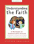 Understanding the Faith New ESV Edition: A Workbook for Communicants Classes and Others Preparing to Make a Public Confession of Faith