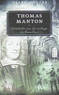 Thomas Manton A Guided Tour of the Life & Thought of a Puritan Pastor