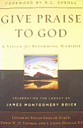 Give Praise to God: A Vision for Reforming Worship