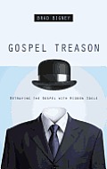 Gospel Treason What Happens When You Give Your Heart to Idols