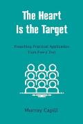 The Heart Is the Target: Preaching Practical Application from Every Text