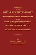 History of the Battle of Point Pleasant Fought Between White Men and Indians at the Mouth of the Great Kanawha River (Now Point Pleasant, West ... 177