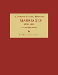 Claiborne County, Tennessee, Marriages 1838-1891. Two Volumes in One