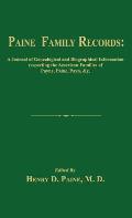 Paine Family Records: A Journal of Genealogical and Biographical Information Respecting the American Families of Payne, Paine, Payn &C. Two