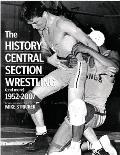 The History of Central Section Wrestling and more 1952-2007