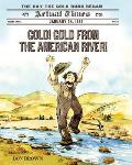 Gold Gold from the American River January 24 1848 The Day the Gold Rush Began