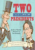 Two Miserable Presidents Everything Your Schoolbooks Didnt Tell You about the Civil War