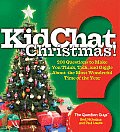 Kidchat Christmas: 200 Questions to Make You Think, Talk, and Giggle about the Most Wonderful Time of the Year (Kidchat)