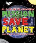 Mission Save the Planet Things You Can Do to Help Fight Global Warming