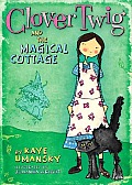 Clover Twig & The Magical Cottage