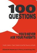 100 Questions Youd Never Ask Your Parents
