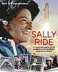 Sally Ride A Photobiography of Americas Pioneering Woman in Space