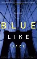Blue Like Jazz Non Religious Thoughts on Christian Spirituality