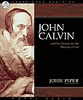 John Calvin and His Passion for the Majesty of God