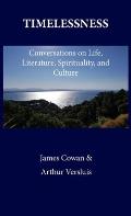 Timelessness: Conversations on Life, Literature, Spirituality, and Culture