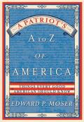 Partriots A To Z of America 76 Things Every Good American Should Know