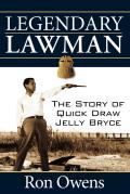 Legendary Lawman: The Story of Quick Draw Jelly Bryce