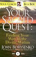 Your Sacred Quest Finding Your Way to the Divine Within