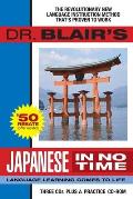 Dr Blairs Japanese in No Time The Revolutionary New Language Instruction Method Thats Proven to Work