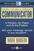 How to Be a Great Communicator In Person on Paper & at the Podium