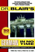 Dr Blairs German in No Time The Revolutionary New Language Instruction Method Thats Proven to Work With Practice CDROM