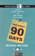 First 90 Days Critical Success Strategies for New Leaders at All Levels