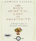 Four Spiritual Laws of Prosperity A Simple Guide to Unlimited Abundance